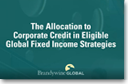 The Allocation to Corporate Credit in Eligible Global Fixed Income Strategies